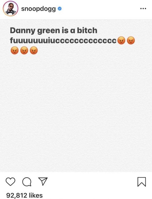 Snoop Dogg Is Furious With Danny Green For Missing A Wide Open Three Pointer: "W.T.F. Is U Doing?"