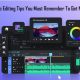 6 Video Editing Tips You Must Remember To Get Noticed