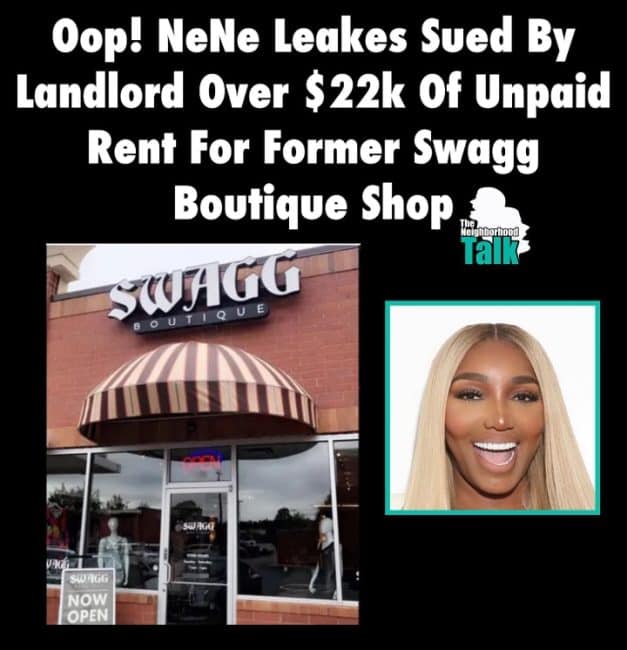 NeNe Leakes Sued By Landlord Over $22K Unpaid Rent For Swagg Boutique Shop